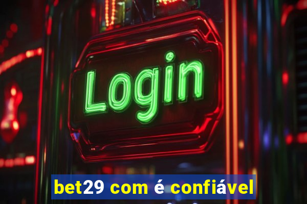 bet29 com é confiável